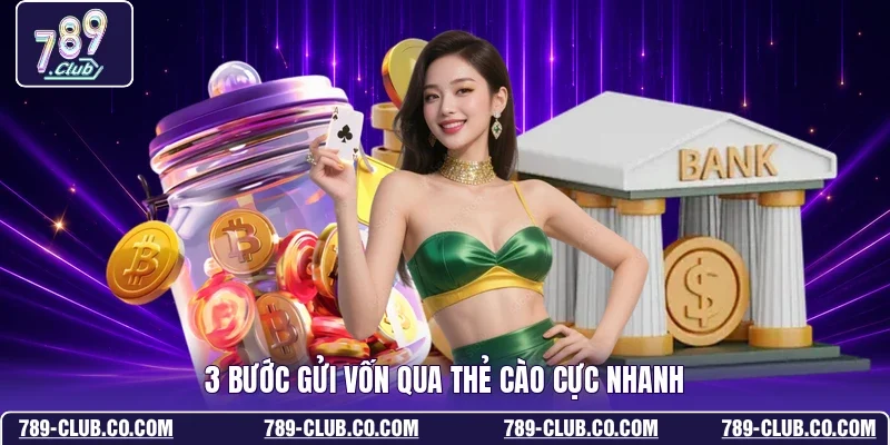 3 bước gửi vốn qua thẻ cào cực nhanh