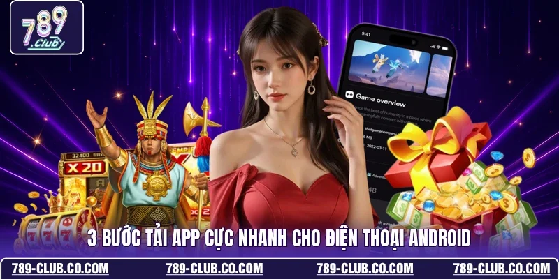 3 bước tải app cực nhanh cho điện thoại Android