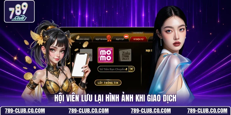 Hội viên lưu lại hình ảnh khi giao dịch
