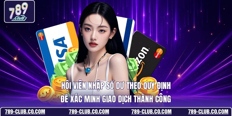 Hội viên nhập số dư theo quy định để xác minh giao dịch thành công