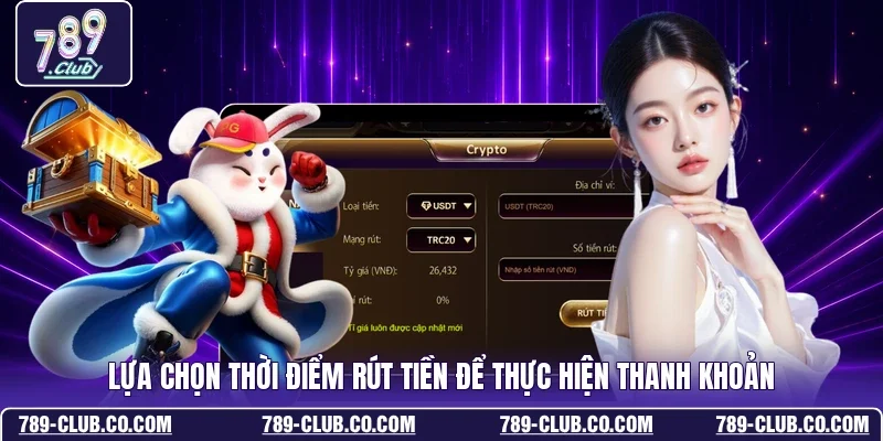 Lựa chọn thời điểm rút tiền để thực hiện thanh khoản