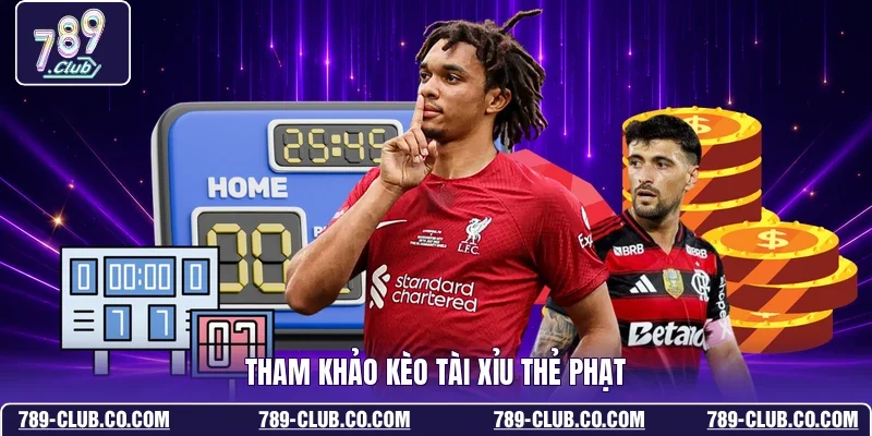 Tham khảo kèo tài xỉu thẻ phạt