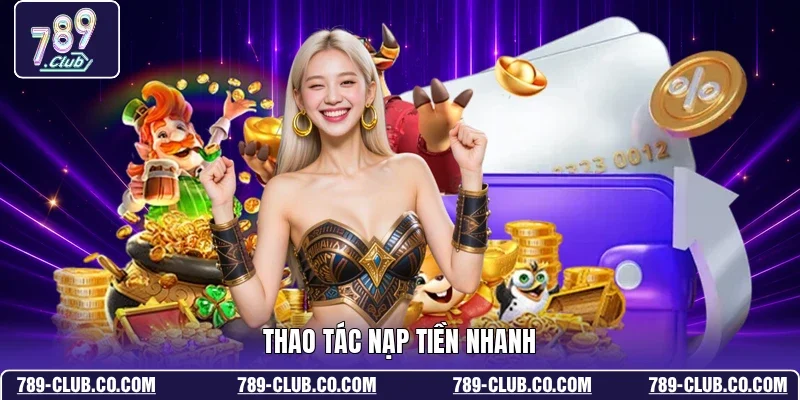 Thao tác nạp tiền nhanh