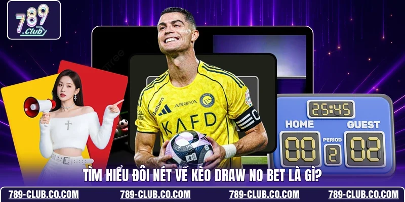 Tìm hiểu đôi nét về kèo Draw No Bet là gì?